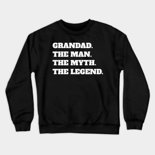 Grandad The Man The Myth The Legend Crewneck Sweatshirt